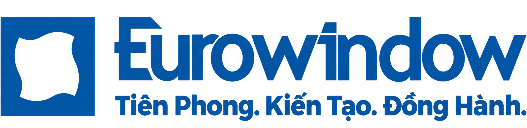 Eurowindow – Tiên phong. Kiến tạo. Đồng hành.